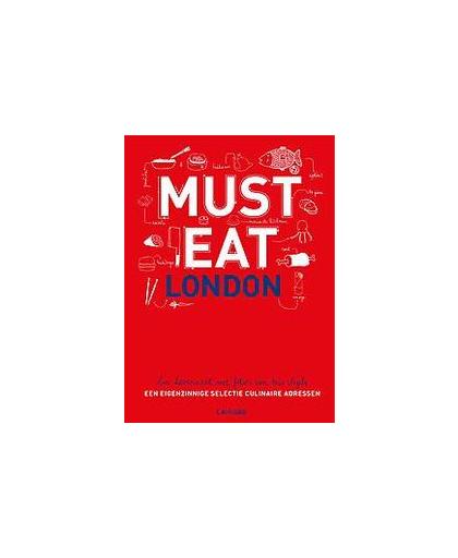 Must Eat Londen - Nederlandse versie. Een eigenzinnige selectie culinaire adressen, Luc Hoornaert, Hardcover