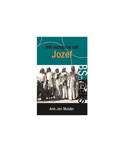 Het evangelie van Jozef. BS-reeks, Mulder, Arie-Jan, Paperback