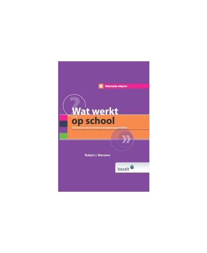 Wat werkt op school. elf factoren die tot betere leeropbrengsten leiden, Zimmerman, Diane P., Hardcover