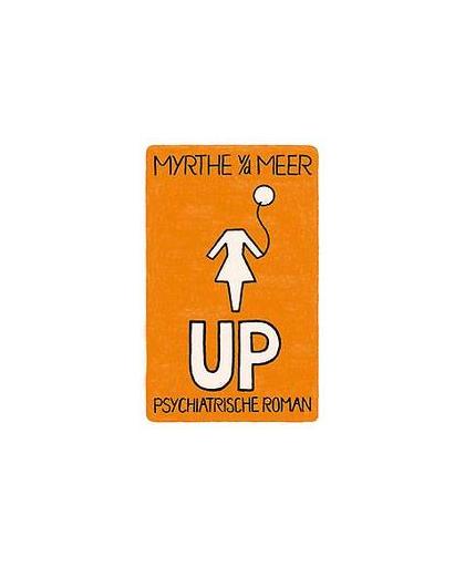 UP. psychiatrische roman, Van der Meer, Myrthe, Paperback
