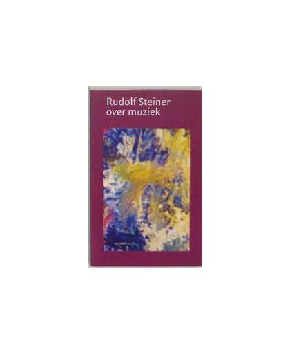 Rudolf Steiner over muziek. Steiner, Rudolf, Paperback