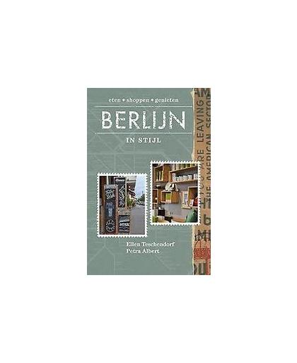 Berlijn in stijl. eten, shoppen, genieten, Teschendorf, Ellen, Hardcover