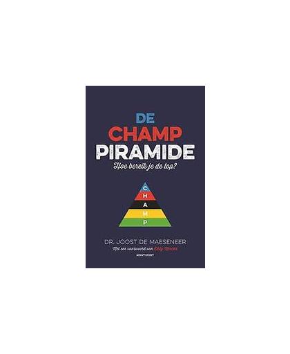 De CHAMP piramide. hoe bereik je de top?, Joost De Maeseneer, Paperback