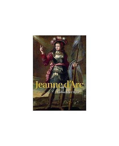 Jeanne d'Arc. Taylor, Larissa Juliet, Hardcover