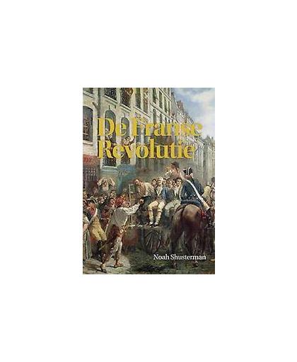 De Franse Revolutie. Shusterman, Noah, Hardcover