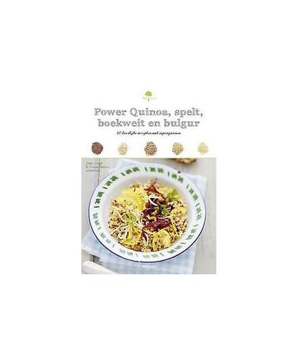 Power quinoa, spelt, boekweit en bulgur. 50 heerlijke recepten met supergranen, Valéry Drouet, Paperback