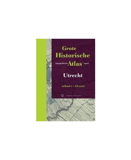 Grote Historische topografische Atlas: Utrecht. Historische provincie atlassen, W. Breedveld, Hardcover