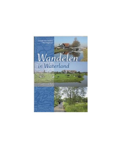 Wandelen in Waterland. nationaal landschap Laag Holland, P. Vogelaar, Paperback