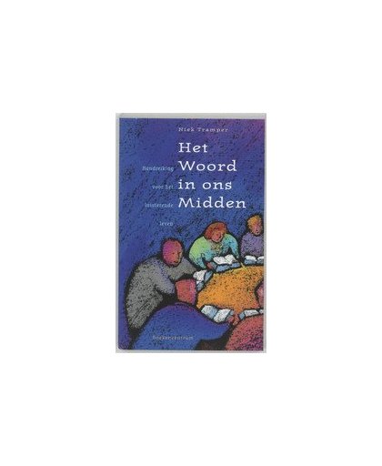 Het Woord in ons midden. handreiking voor het luisterend leven, Tramper, N., Paperback