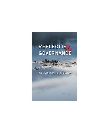 Reflectie & Governance. bij semipublieke organisaties, Theo Stubbé, Paperback