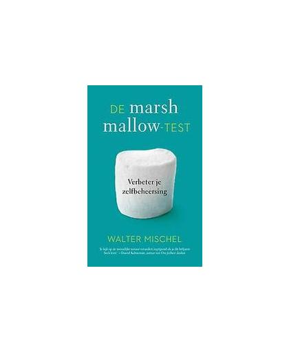 De marshmallow-test. verbeter je zelfbeheersing, Walter Mischel, Paperback