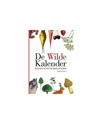 De wilde kalender. bijzondere smaken uit streek en seizoen, Elsje Bruijnesteijn, Hardcover