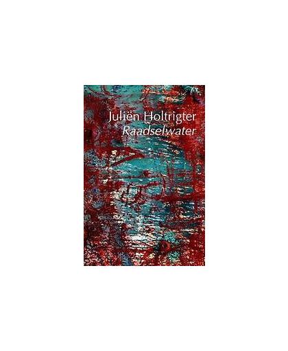 Raadselwater. Juliën Holtrigter, Paperback