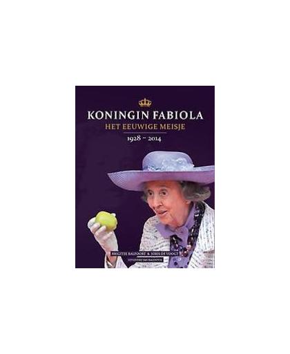 Koningin Fabiola. het eeuwige meisje 1928-2014, Joris De Voogt, Paperback