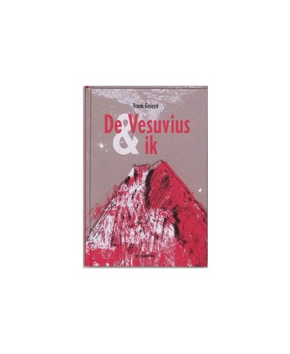 De Vesuvius & ik. Geleyn, Frank, Hardcover