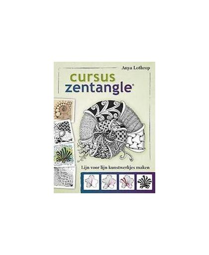 Cursus zentangle. lijn voor lijn kunstwerkjes maken, Lothrop, Anya, Paperback