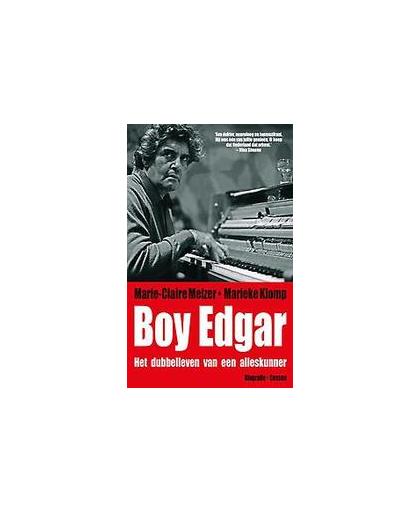 Boy Edgar. het dubbelleven van een alleskunner; biografie, Melzer, Marie-Claire, Paperback