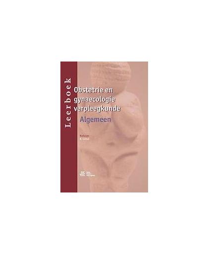 Leerboek obstetrie en gynaecologie verpleegkunde. Algemeen, R. Göbel, Hardcover