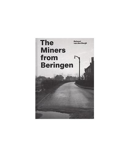 The miners from Beringen. Van den Bergh, Reinout, Hardcover