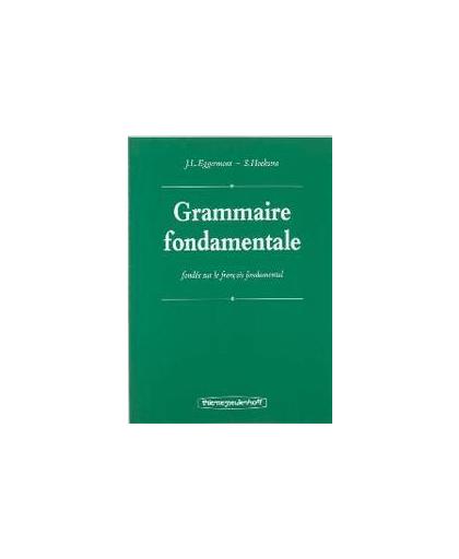 Grammaire fondamentale. beknopte Franse spraakkunst voor het voortgezet onderwijs gebaseerd op Le francais fondamental, J.L. Eggermont, Paperback