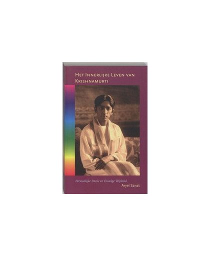 Het Innerlijke Leven van Krishnamurti. persoonlijke passie en eeuwige wijsheid, S. Aryel, Paperback