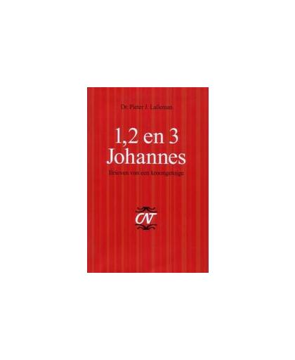 1, 2 en 3 Johannes. brieven van een kroongetuige, P.J. Lalleman, Hardcover