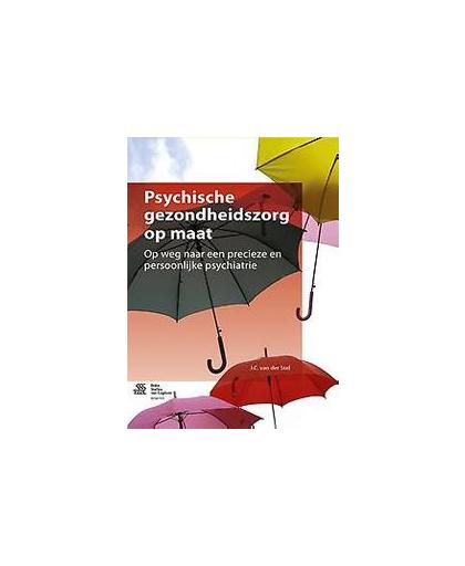 Psychische gezondheidszorg op maat. op weg naar een precieze en persoonlijke psychiatrie, Van der Stel, J.C., Paperback