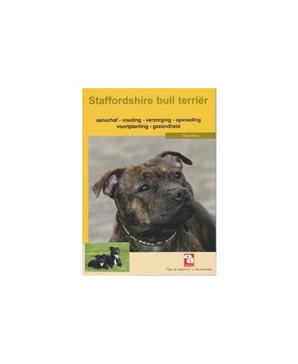 De Staffordshire bull terrier. voeding, verzorging, aanschaf, wetgeving, huisvesting, voortplanting, gezondheid en nog veel meer, Paperback