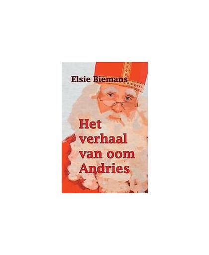 Het verhaal van oom Andries. normaleletter-uitgave, Elsie Biemans, Paperback
