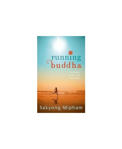 Running Buddha. je balans vinden met hardlopen, Sakyong Mipham, Paperback