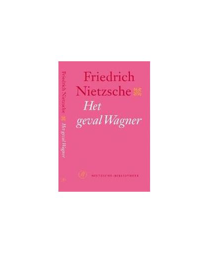 Het geval Wagner. Nietzsche-bibliotheek, Nietzsche, Friedrich, Paperback