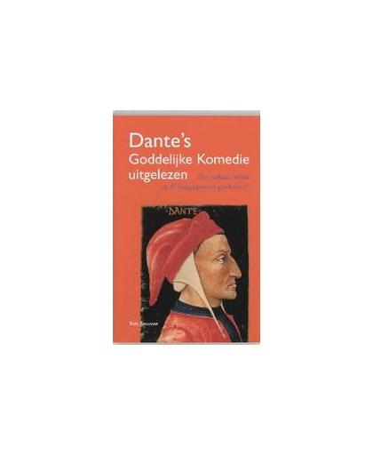 Dante's Goddelijke Komedie uitgelezen. het verhaal verteld en de hoogtepunten geselecteerd, Rob Brouwer, Paperback