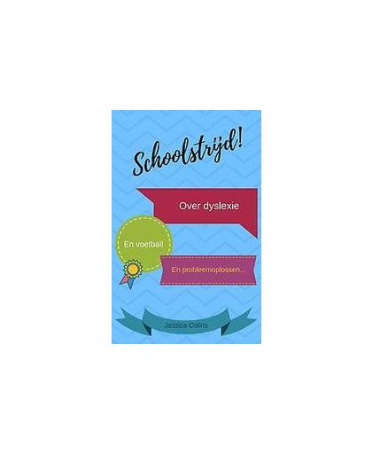 Schoolstrijd. Colins, Jessica, Paperback