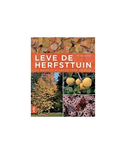 Leve de herfsttuin. de mooiste planten voor de tuin, Van Gelderen, Cor J., Paperback