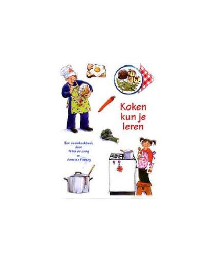 Koken kun je leren. een basiskookboek, De Jong, Petra, Hardcover