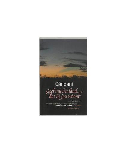 Geef mij het land dat in jou woont. historische gedichten, Candani, Paperback