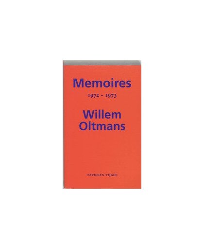 Memoires 1972-1973. Memoires Willem Oltmans, Willem Oltmans, Paperback