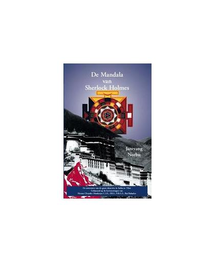 De mandala van Sherlock Holmes. zijn doodgewaande Jaren / de Avonturen van de grote detective in India en Tibet, Jamyang Norbu, Paperback