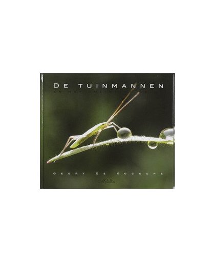 De tuinmannen. en het oneindige geluk, Geert de Kockere, Hardcover