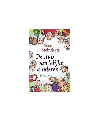 De club van lelijke kinderen. Meinderts, Koos, Hardcover