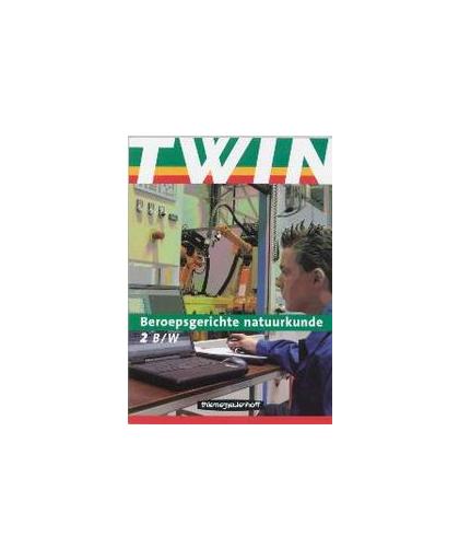 TWIN Beroepsgerichte natuurkunde: 2 B&W: Leerlingenboek. Poorthuis, Hardcover