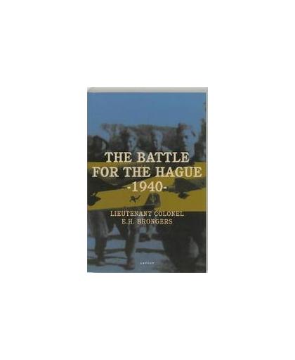 The battle for The Hague - 1940. the First Great Airborne Operation in History, E.H. Brongers, Paperback