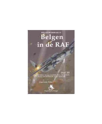 Belgen in de RAF: 3. Albert petrisse, Maurice Laloux, Alexis Besschops, Richard Delbrouck & Joseph Marchal, Roba, J.L., Paperback