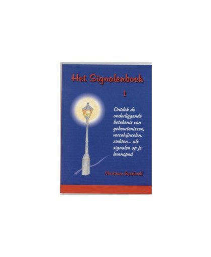 Het signalenboek. ontdek de betekenis van gebeurtenissen, verschijnselen,. ziekten... als signalen op je levenspad, Christiane Beerlandt, Paperback