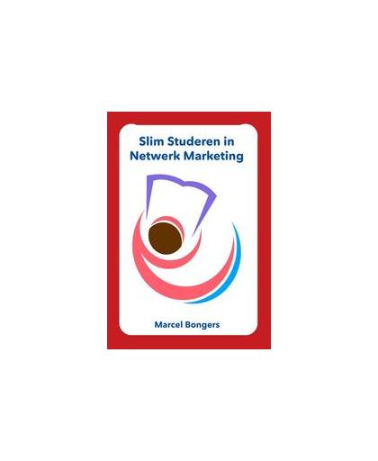 Slim studeren in netwerk marketing. Marcel Bongers, Paperback