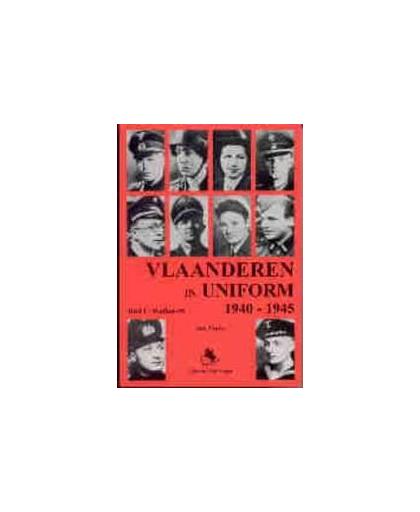 Vlaanderen in uniform 1940-1945: 1 Waffen -SS. Vincx, Jan, Paperback