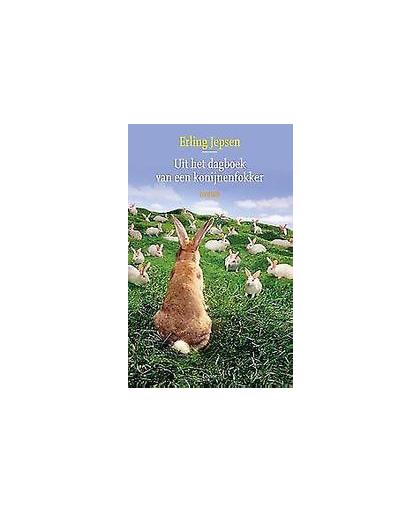 Uit het dagboek van een konijnenfokker. roman, Jepsen, Erling, Paperback