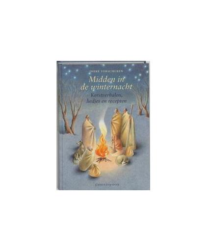 Midden in de winternacht. kerstverhalen, liedjes en recepten, I. Verschuren, Hardcover