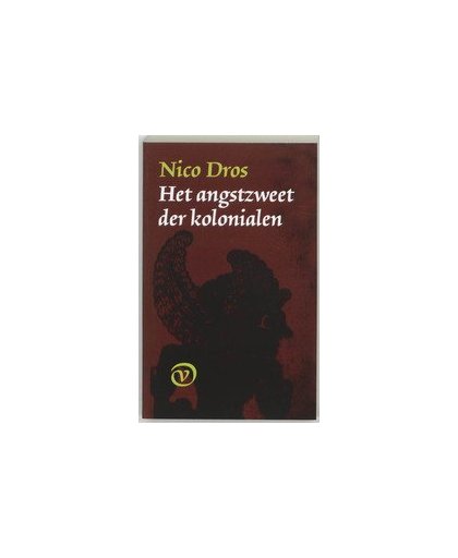 Het angstzweet der kolonialen. Java en de Nederlanders (1600-2000), Nico Dros, Paperback