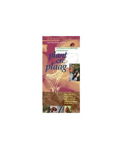 Plant en plaag. gids voor het verkennen, voorkomen en beheersen van ziekten en plagen in de tuin, Nijman, Jan, Paperback